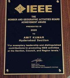 May be an image of text that says 'IEEE THE MEMBER AND GEOGRAPHIC ACTIVITIES BOARD ACHIEVEMENT AWARD PRESENTED IN 2020 To AMIT KUMAR Hyderabad Section "For exemplary leadership and distinguished contributions in promoting IEEE activities at the Section, Council, and Region levels." Iusotil 2020P Chụn 2020 Vice Prosident IEEE Mombor and Goographic Activitios'